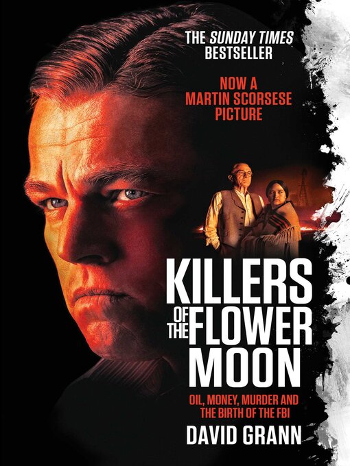 Killers of the Flower Moon Oil, Money, Murder and the Birth of the FBI
